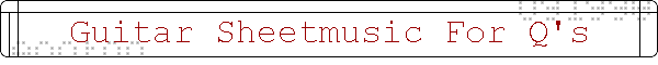 Guitar Sheetmusic For Q's