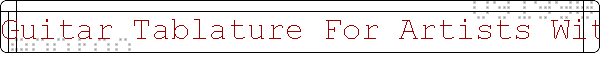 Guitar Tablature For Artists With N