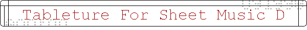 Tableture For Sheet Music D